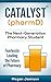 Catalyst (pharmD): The Next...