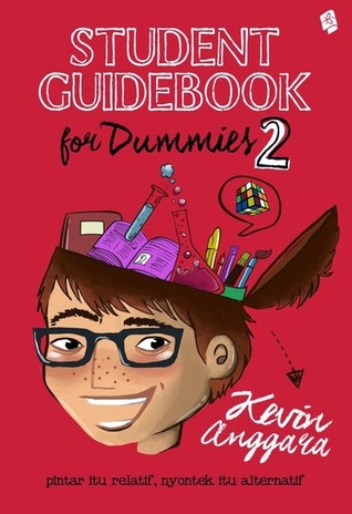 Student Guidebook for Dummies 2 : Pintar Itu Relatif, Nyontek Itu Alternatif