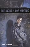 The Night Is For Hunting by John Marsden