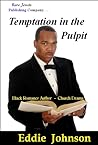 Temptation in the Pulpit by Eddie  Johnson