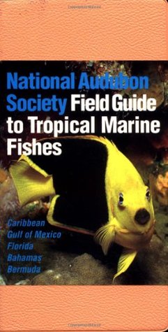 National Audubon Society Field Guide to Tropical Marine Fishes: Caribbean, Gulf of Mexico, Florida, Bahamas, Bermuda (Flexi-binding)