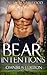Bear Intentions: Omnibus Edition