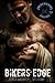 Bikers Edge (ROMANCE: Alpha Male Biker Sensual, M.C Death Angels, Suspense)