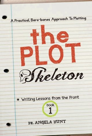 The Plot Skeleton (Writing Lessons from the Front #1)