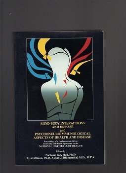 Mind-Body Interactions and Disease and Psychoneuroimmunological Aspects of Health and Disease