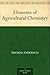 Elements of Agricultural Chemistry