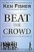 Beat the Crowd: How You Can...