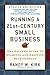 Running a 21st-Century Small Business: The Owner's Guide to Starting and Growing Your Company