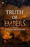 Truth of Embers by Caitlyn McFarland
