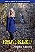 Shackled: A young adult romantic thriller