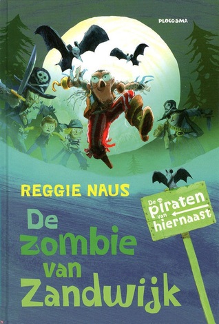 De zombie van Zandwijk (De piraten van hiernaast, #6)