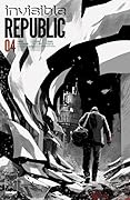 Invisible Republic #4