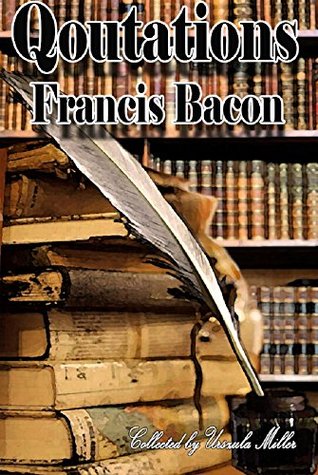 Quotations by Francis Bacon