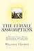 The Female Assumption: A Mo...