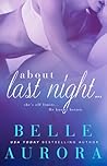 About Last Night by Belle Aurora