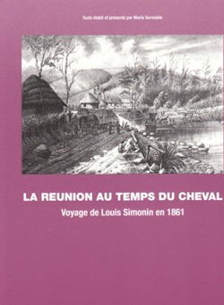 La Réunion au temps du cheval : Voyage de Louis Simonin en 1861