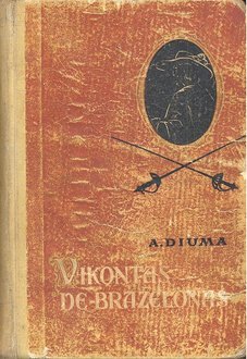 Vikontas de Braželonas arba Dar po dešimties metų (The D'Artagnan Romances, #3.1)