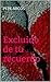 Excluido de tu recuerdo (Spanish Edition)