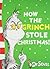 How the Grinch Stole Christmas! by Dr. Seuss How the Grinch Stole Christmas! by Dr. Seuss