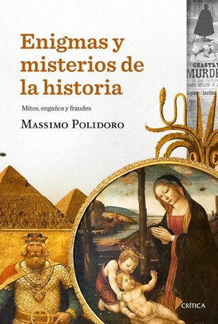 Enigmas y misterios de la historia: Mitos, engaños y fraudes (Kindle Edition)