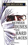 Between Dunes and Hard Places (The Decaturs,#3) Between Dunes and Hard Places (The Decaturs,#3)