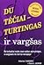 Du tėčiai - turtingas ir vargšas by Robert T. Kiyosaki