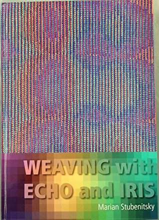 Weaving with Echo and Iris (Hardcover)