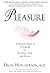 Pleasure: A Woman's Guide to Getting the Sex You Want, Need and Deserve