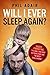"Will I Ever Sleep Again?" ...