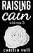 Raising Cain (Wild Rose Series Book 3)