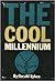 The Cool Millennium