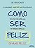 Como Ser Feliz