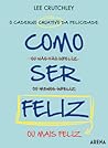 Como Ser Feliz by Lee Crutchley