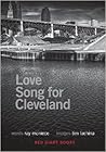 Love Song for Cleveland by Ray McNiece Love Song for Cleveland by Ray McNiece