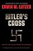 Hitler's Cross by Erwin W. Lutzer