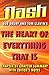 The Heart of Everything That Is: Flash Summaries : The Untold Story of Red Cloud, An American Legend: Chapter by Chapter Summary with Editor's Notes - in a Flash
