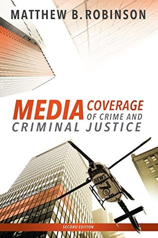 Media Coverage of Crime and Criminal Justice (Paperback)