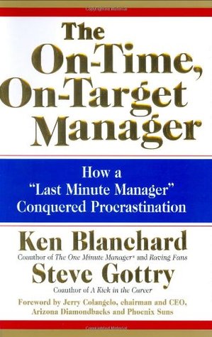 The On-Time, On-Target Manager: How a "Last-Minute Manager" Conquered Procrastination – Practical Workplace Strategies for Professional Performance (Hardcover)