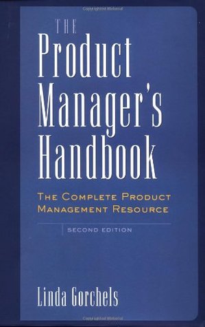 The Product Manager's Handbook : The Complete Product Management Resource (Hardcover)