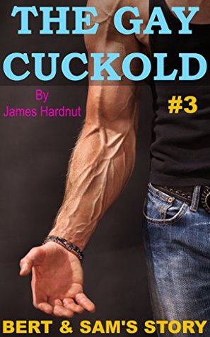 The Gay Cuckold: Bert and Sam's Story (BMWM Interracial No Humiliation)