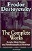 The Complete Works of Fyodor Dostoyevsky by Fyodor Dostoevsky