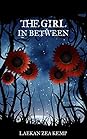 The Girl In Between by Laekan Zea Kemp
