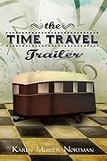 The Time Travel Trailer (Time Travel Trailer, #1)
