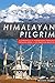 Himalayan Pilgrim: A Chronicle of Independent Trekking Through Nepal’s Less-Traveled Regions