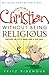 How to be a Christian Without Being Religious