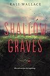 Shallow Graves by Kali Wallace