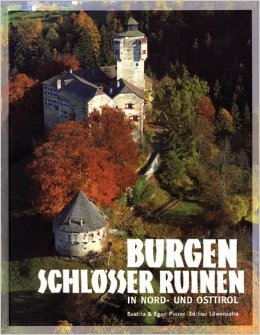 Burgen Schlösser Ruinen in Nord- und Osttirol