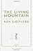 The Living Mountain by Nan Shepherd