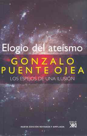 Elogio del ateísmo: Los espejos de una ilusión