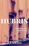 Hubris by P.A.  Wilson
